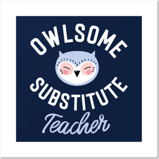 Owlsome Substitute Teacher Pun - Funny Gift Idea Posters and Art